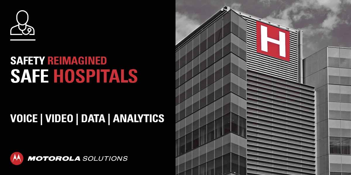 Motorola Solutions announces 'Safe Hospitals' ecosystem Security On