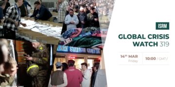 ISRM Global Crisis Watch 319